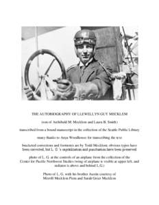 THE AUTOBIOGRAPHY OF LLEWELLYN GUY MECKLEM (son of Archibald M. Mecklem and Laura B. Smith) transcribed from a bound manuscript in the collection of the Seattle Public Library many thanks to Anya Woodhouse for transcribi