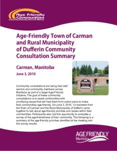 Age-Friendly Town of Carman and Rural Municipality of Dufferin Community Consultation Summary Carman, Manitoba June 3, 2010