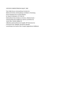 HOPEISEN ELÄMÄNTYÖMERKIN SAAJAT 2009 Tarja Valde-Brown, toimitusjohtaja, Eurofacts Oy Marina Semtsenko, toimitusjohtaja, Eurofakty St. Petersburg Parturi-kampaaja Pirjo Irja Elina Räisänen Ari Tapani Kumpulainen, AP