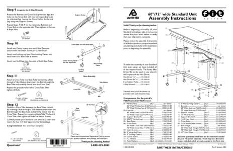 Step 9 (requires the 3-Way Wrench).  . Rotate the Buttress and Cross End upward to align the holes on the Cross End with two corresponding holes on a Vertical Leg.  Secure the Cross End to the Vertical