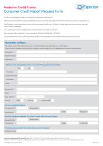 Australian Credit Bureau  Consumer Credit Report Request Form This form is designed to help you request your Experian credit report. Please ensure that all the required identification documents are submitted with this fo