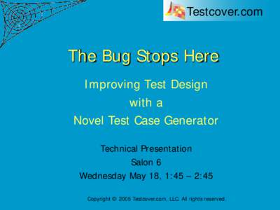 Testcover.com  The Bug Stops Here Improving Test Design with a Novel Test Case Generator