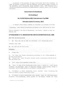 In pursuance of the provisions of clause (3) of Article 348 of the constitution of India, the Governor is pleased to order the publication of the following English translation of the Uttarakhand D.T.H. Broadcasting Servi