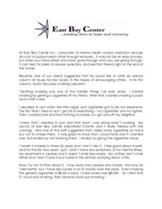 At East Bay Center Inc., consumers of mental health and/or addiction services do a lot to support each other through recovery. It may not be an easy process, but when you have others who have gone through what you are go