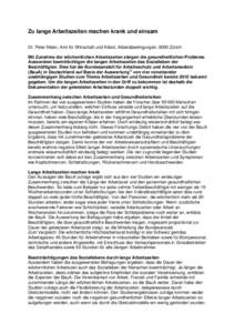 Zu lange Arbeitszeiten machen krank und einsam Dr. Peter Meier, Amt für Wirtschaft und Arbeit, Arbeitsbedingungen, 8090 Zürich Mit Zunahme der wöchentlichen Arbeitszeiten steigen die gesundheitlichen Probleme. Ausserd