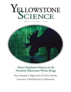 volume 16 • number 1 • 2008  Moose Population History on the Northern Yellowstone Winter Range Plants Exposed to High Levels of Carbon Dioxide Economics of Wolf Recovery in Yellowstone