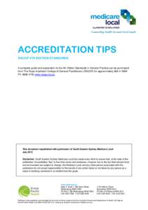 ACCREDITATION TIPS RACGP 4TH EDITION STANDARDS A complete guide and explanation to the 4th Edition Standards in General Practice can be purchased from The Royal Australian College of General Practitioners (RACGP) for app