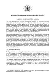 ADVISORY COUNCIL ON NATIONAL RECORDS AND ARCHIVES  ROLE AND FUNCTIONS OF THE COUNCIL The Lord Chancellor and Secretary of State for Justice is the government minister responsible for The National Archives. The National A