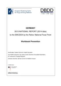GERMANY 2015 NATIONAL REPORTdata) to the EMCDDA by the Reitox National Focal Point Workbook Prevention