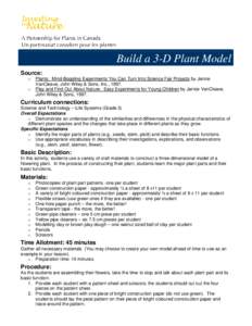 Build a 3-D Plant Model Source: o o  Plants: Mind-Boggling Experiments You Can Turn Into Science Fair Projects by Janice