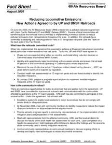 Fact Sheet August 2005 Reducing Locomotive Emissions: New Actions Agreed to by UP and BNSF Railroads On June 30, 2005, the Air Resources Board (ARB) entered into a pollution reduction agreement