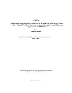 Document:-  A/CNReport of the International Law Commission on the work of its twenty-second session, 4 May - 10 July 1970, Official Records of the General Assembly, Twenty-fifth session, Supplement No. 10 (A/8010/