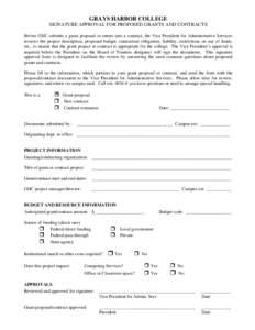 GRAYS HARBOR COLLEGE SIGNATURE APPROVAL FOR PROPOSED GRANTS AND CONTRACTS Before GHC submits a grant proposal or enters into a contract, the Vice President for Administrative Services reviews the project description, pro