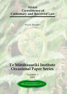 Te Matahauariki Institute Occasional Paper Series Number[removed]AFRICA: CO-EXISTENCE OF CUSTOMARY AND RECEIVED