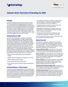 Solution Brief: Overview of ExtraHop for AWS  ExtraHop ExtraHop is the global leader in real-time wire data analytics. The ExtraHop Operational Intelligence platform analyzes all L2-L7 communications, including full bidi