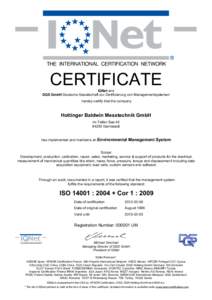CERTIFICATE IQNet and DQS GmbH Deutsche Gesellschaft zur Zertifizierung von Managementsystemen hereby certify that the company  Hottinger Baldwin Messtechnik GmbH
