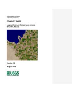 Department of the Interior U.S. Geological Survey PRODUCT GUIDE LANDSAT SURFACE REFLECTANCE-DERIVED SPECTRAL INDICES