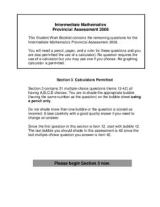 Intermediate Mathematics Provincial Assessment 2008 This Student Work Booklet contains the remaining questions for the Intermediate Mathematics Provincial Assessment[removed]You will need a pencil, paper, and a ruler for t