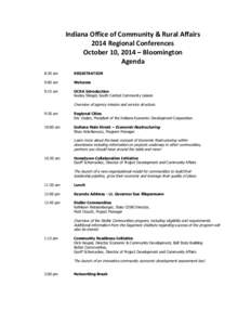 Indiana Office of Community & Rural Affairs 2014 Regional Conferences October 10, 2014 – Bloomington Agenda 8:30 am