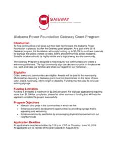 Alabama Power Foundation Gateway Grant Program Introduction To help communities of all sizes put their best foot forward, the Alabama Power Foundation is pleased to offer the Gateway grant program. As a part of the 2016 