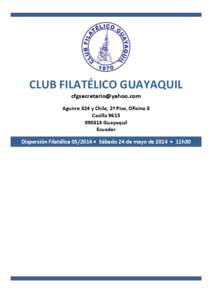 CLUB FILATÉLICO GUAYAQUIL [removed] Aguirre 324 y Chile, 2º Piso, Oficina 8