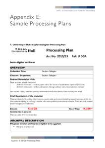 AIMS: An Inter-Institutional Model for Stewardship  Appendix E: Sample Processing Plans  1. University of Hull: Stephen Gallagher Processing Plan