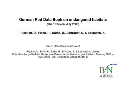 German Red Data Book on endangered habitats (short version, JulyRiecken, U., Finck, P., Raths, U., Schröder, E. & Ssymank, A.  Source of the threat assessment: