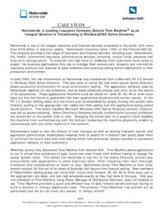 CASE STUDY Nationwide, a Leading Insurance Company Selects Time Machine® as an Integral Solution in Transitioning to Windows2000 Active Directory Nationwide is one of the largest insurance and financial services compani