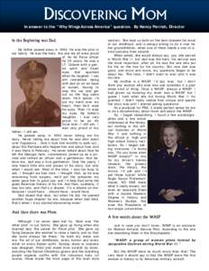 DISCOVERING MOM In answer to the “Why Wings Across America” question. By Nancy Parrish, Director In the Beginning was Dad. My father passed away in[removed]He was the pilot in our family. He was the hero, the one we al
