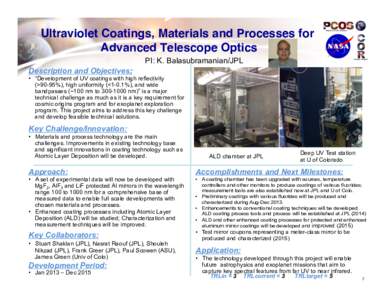 Ultraviolet Coatings, Materials and Processes for Advanced Telescope Optics! PI: K. Balasubramanian/JPL  Description Primary and Objectives: