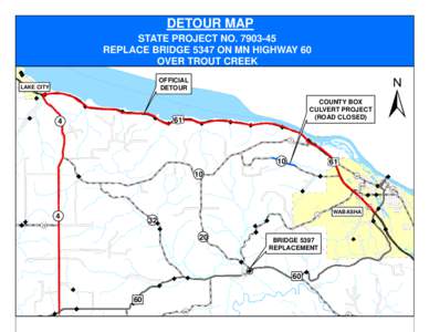 DETOUR MAP STATE PROJECT NO[removed]REPLACE BRIDGE 5347 ON MN HIGHWAY 60 OVER TROUT CREEK OFFICIAL DETOUR