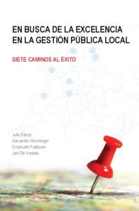 En busca de la excelencia en la gestión pública local Siete CAMINOS AL ÉXITO Julia Bosse Alexander Heichlinger