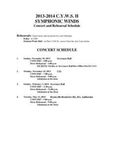 [removed]C.Y.W.S. II SYMPHONIC WINDS Concert and Rehearsal Schedule Rehearsals: Check times and locations for each Saturday. Kulas - in CIM Denison/Wade Hall - on East 115th St., across from the new Case dorms