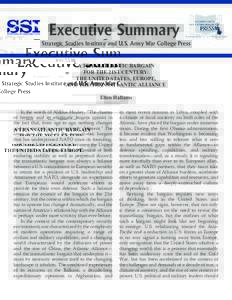 Executive Summary Strategic Studies Institute and U.S. Army War College Press A TRANSATLANTIC BARGAIN FOR THE 21ST CENTURY: THE UNITED STATES, EUROPE,