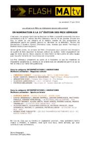 Le vendredi 17 juin 2016 Les artisans de MAtv se distinguent encore cette année! EN NOMINATION À LA 31e ÉDITION DES PRIX GÉMEAUX C’est avec une grande fierté que la direction de MAtv a accueilli la nouvelle des de