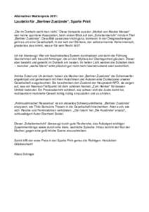 Alternativer Medienpreis 2011:  Laudatio für „Berliner Zustände“, Sparte Print „Die im Dunkeln sieht man nicht.“ Diese Verszeile aus der „Moritat von Mackie Messer“ war meine spontane Assoziation, beim erst