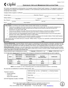 December 17th, 2013  CORPORATE / AFFILIATE MEMBERSHIP APPLICATION FORM We hereby make application for Membership in the Canadian Institute of Public Health Inspectors. This application implies that membership is to conti