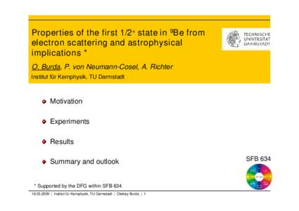 Properties of the first 1/2+ state in 9Be from electron scattering and astrophysical implications * O. Burda, P. von Neumann-Cosel, A. Richter Institut für Kernphysik, TU Darmstadt