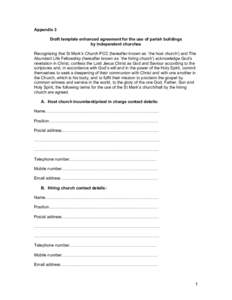 Appendix 3 Draft template enhanced agreement for the use of parish buildings by independent churches Recognising that St Mark’s Church PCC (hereafter known as `the host church’) and The Abundant Life Fellowship (here