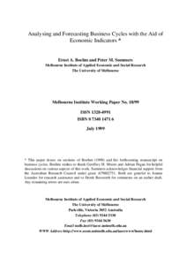 Analysing and Forecasting Business Cycles with the Aid of Economic Indicators * Ernst A. Boehm and Peter M. Summers Melbourne Institute of Applied Economic and Social Research The University of Melbourne