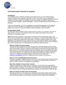 GLN Implementation Checklist for Suppliers Introduction The Canadian and U.S. healthcare industries are transitioning to the use of GS1 Global Location Numbers (GLNs) by the sunrise date of December 31, 2010. The current