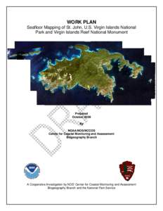 WORK PLAN Seafloor Mapping of St. John, U.S. Virgin Islands National Park and Virgin Islands Reef National Monument Prepared October 2008