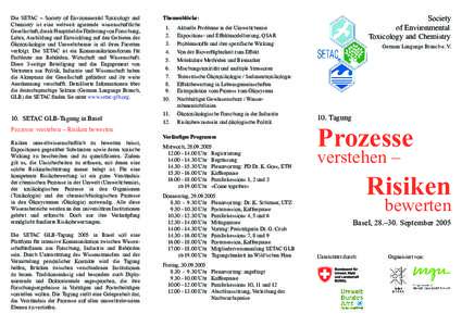 Die SETAC – Society of Environmental Toxicology and Chemistry ist eine weltweit agierende wissenschaftliche Gesellschaft, die als Hauptziel die Förderung von Forschung, Lehre, Ausbildung und Entwicklung auf den Gebiet