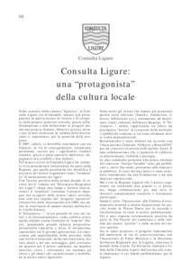 10  Consulta Ligure: una “protagonista” della cultura locale Nello scenario della cultura “ligustica”, la Consulta Ligure sta diventando sempre più protagonista in quel processo di ricerca e di recupero delle pr