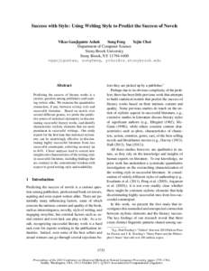 Success with Style: Using Writing Style to Predict the Success of Novels Vikas Ganjigunte Ashok Song Feng Yejin Choi Department of Computer Science Stony Brook University