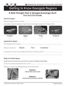 Getting to Know Georgia’s Regions A Walk Through Time in Georgia Scavenger Hunt: 2nd and 3rd Grade Piedmont Region What kind of frog can you find in this area? Use numbers to show the sequence of a frog’s life cycle,