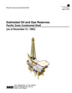  Pacific Outer Continental Shelf Estimated Oil and Gas Reserves Pacific Outer Continental Shelf (as of December 31, 1992)