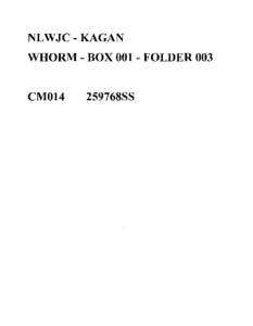 NLWJC - KAGAN WHORM - BOX[removed]FOLDER 003 CM014  259768SS