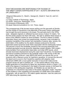 WHAT MECHANISMS ARE RESPONSIBLE FOR TSUNAMI OF THE GREAT TOHOKU EARTHQUAKE OF 2011 : ELASTIC DEFORMATION OR LANDSLIDES ? Shigenori Maruyama (1), David L. George (2) , David A. Yuen (3) and S.C. Yanai[removed]Tokyo Insti