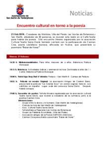 Noticias Encuentro cultural en torno a la poesía 21/Feb[removed]Creadores de Móstoles, Villa del Prado, Las Ventas de Retamosa y San Martín, alrededor de 50 personas, se reunirán esta tarde en el Café-Teatro para hab